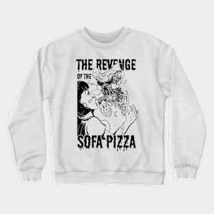 The Revenge of the Sofa Pizza Bnw Crewneck Sweatshirt